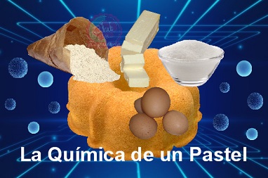 Desde la química cómo se hace un pastel por Rosa Quintero