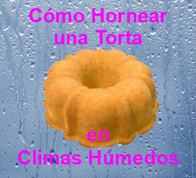 Como Hornear en Climas Clientes y Humedos por Rosa Quintero