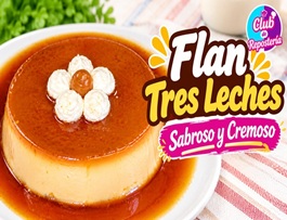 Flan Tres Leches más sabroso y Cremoso