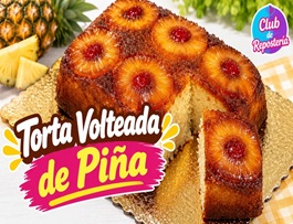 Torta Volteada de Piña o Pastel de Piña al Reves por Club de Reposteria